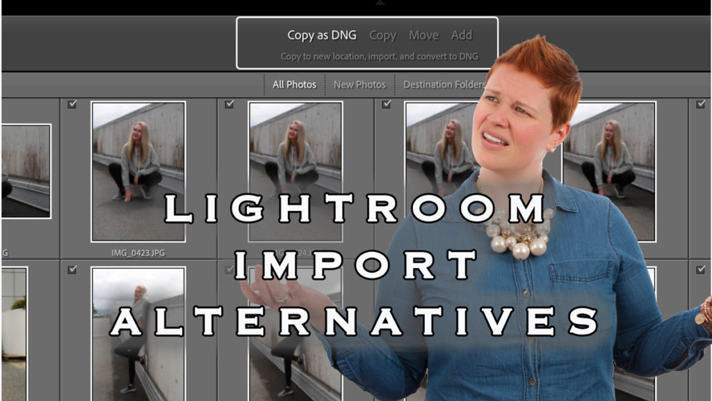 Lightroom Import Alternatives
